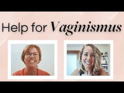 Vaginismus Explained by Vaginismus Specialist Jacqueline van de Bilt