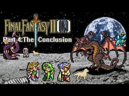 #FinalFantasyIV Final Fantasy II (4) SNES - ULTIMATE GUIDE - Part 4: The Conclusion