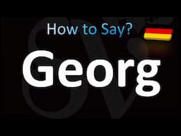 How to Pronounce ''Georg'' Correctly! (German)