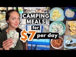 Turning $7 into a FULL DAY of EASY CAMPING MEALS…