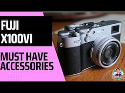 MUST HAVE Fuji X100VI Accessories!