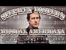 Musical Americana: Stephen Foster, Minstrelsy, and the Birth of Popular Music