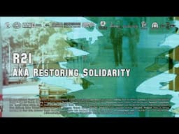 R21 aka Restoring Solidarity | Trailer | Coming Soon