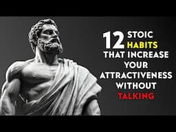 HOW to be ATTRACTIVE in SILENCE? REVEAL the 12 HABITS that the STOICS Had| STOICISM