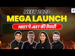 Mega Launch | NEET पे JEET की तैयारी | NEET 2023