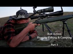 Bolt Action - Hunting Fishing & Camping - Part 3