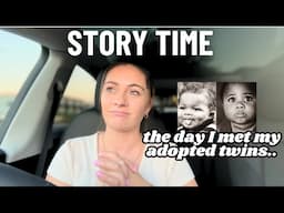 The day I met my adopted twins I Foster To Adoption Storytime