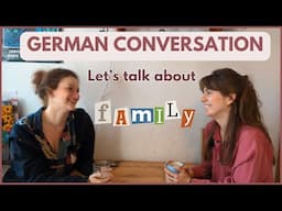 German Conversation for Learners: Real-Life Dialogue on Familys in Germany