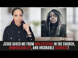 Jesus Saved me from Molestation in the Church, Homosexuality and Incurable Sickness | My Testimony