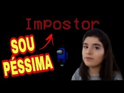 SOU UMA PÉSSIMA IMPOSTORA NO AMONG US | Brenda Severo