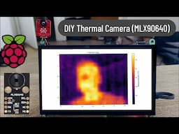 DIY High-Resolution Thermal Imaging Camera using MLX90640 & Raspberry Pi