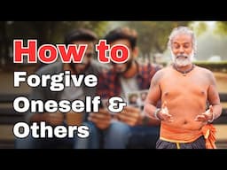 How To Forgive Someone Who Hurt You | How To Forgive And Forget | Guru Pashupati Explained