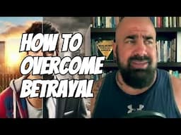 Overcoming Betrayal: How to Find Peace