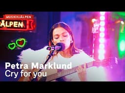 Petra Marklund - Cry for you / Musikhjälpen 2023