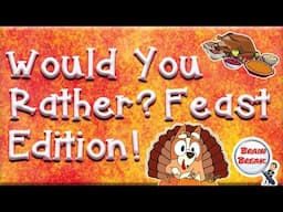 Would You Rather? Thanksgiving Feast Edition! 🍗 This or That 🍗 GoNoodle 🍗 Fun Fitness For Kids