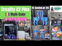 Creality K2 Plus Multi-Color 3D Printer IN-DEPTH REVIEW: A True Challenger to the BambuLab X1 Carbon