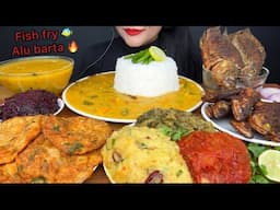 ASMR EATING FISH FRY,ALU BARTHA,BAINGAN BARTA,OMLLETTE,TOMATO BARTA,DAL CHAWAL