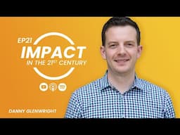 EP#21: Danny Glenwright - Advancing Child Rights | Why Aid Fails | Holding Governments Accountable