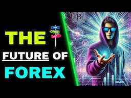 The Future of This Channel & Forex Trading