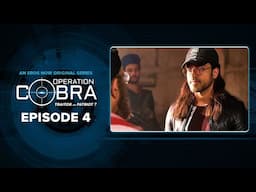 Operation Cobra | Episode 4 | Gautam Gulati, Nyra Banerjee, Hiten Patel | Spy Thriller