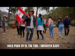 SOLO PARA EN EL TIK TOK - SHEGUITO BABY / PRIMICIA 2024 / GADIEL PRODUCCIONES 959451227 HUANCABAMBA