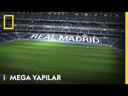 Mega Yapılar: Muhteşem Real Madrid Stadyumu | National Geographic