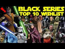 Top 10 Star Wars Black Series Wishlist - Figures We Absolutely Need In 2025!