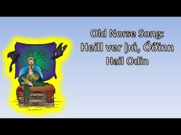 Song in Old Norse: Heill ver þú, Óðinn