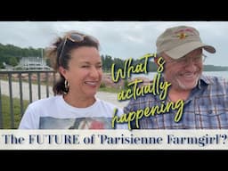 The FUTURE of 'Parisienne Farmgirl'❓ | FRENCH INSPIRED LIVING | What's Really Happening & OUT TAKES