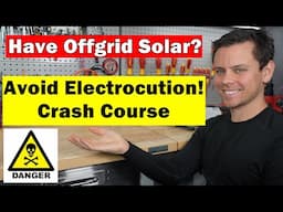 How to Avoid Electrocution from an Offgrid Solar System: Everyone should know this!