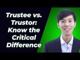 Trustee vs Trustor Explained: Key Differences to Avoid Estate Planning Mistakes