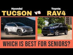 RAV4 vs. Tucson - Which SUV is Best for Seniors in 2024?