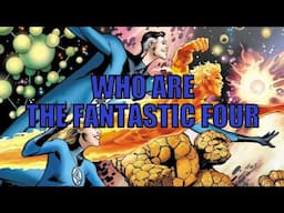 Who Are The Fantastic Four?