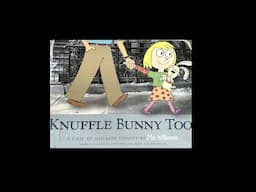 Knuffle Bunny Too: A Case of Mistaken Identity (read aloud)