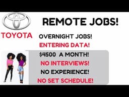 Toyota Hiring! - Data Entry Job Overnight Remote Jobs No Interview No Set Schedule $4500 A Month