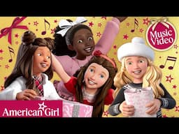 American Girl "Friendship Is The Gift" Official Music Video 🎁🎵 Holiday Music