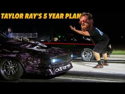 Taylor Ray 's 5 year plan involves no prep street racing?  And other stuff.