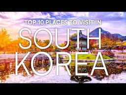 Top 10 Amazing Places to visit in South Korea in 2023