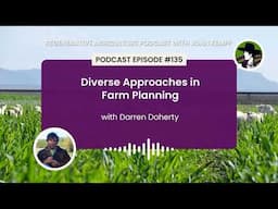 Episode 135: Diverse Approaches in Farm Planning with Darren Doherty