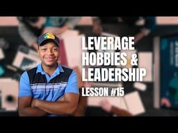 Leveraging Hobbies and Leadership Roles (Lesson 15)