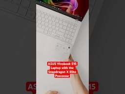 What do you think of Snapdragon X Elite Laptops? (ASUS Vivobook S15)