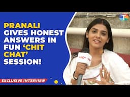 Pranali Rathod gives FUN answers in 'Chit Chat' session | Exclusive