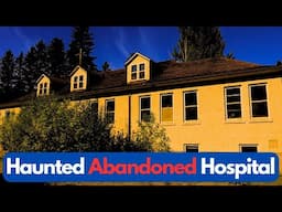 Exploring Haunted and Abandoned Hospital in Rural Alberta