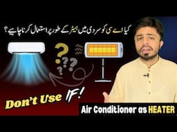 Air Conditioner USE as HEATER | PROS AND CONS