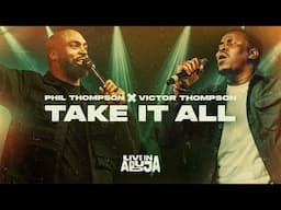 Phil Thompson x Victor Thompson - Take It All  [Official Live Video]