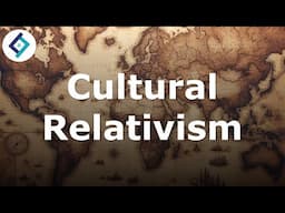 Cultural Relativism | Global Politics | A Level Politics