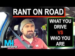 IT'S ONLY A CAR!! - RANT ON ROAD #7