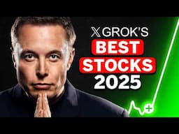 I asked Elon Musk’s Grok AI for the Top 8 Stocks to Buy for 2025!