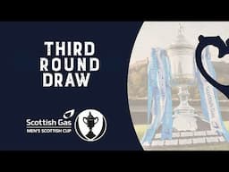 2024-25 Third Round Draw | Scottish Gas Men's Scottish Cup