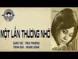 MỘT LẦN THƯƠNG NHỚ | Trúc Phương | Hoàng Oanh